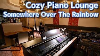 Somewhere Over The Rainbow @ 目黒コージーピアノラウンジ / Meguro Cozy Piano Lounge