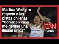 Martina Weil y su regreso a las pistas chilenas: "Correr en casa me genera una ilusión única"