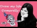 DRAW MY LIFE - DOMERELLY