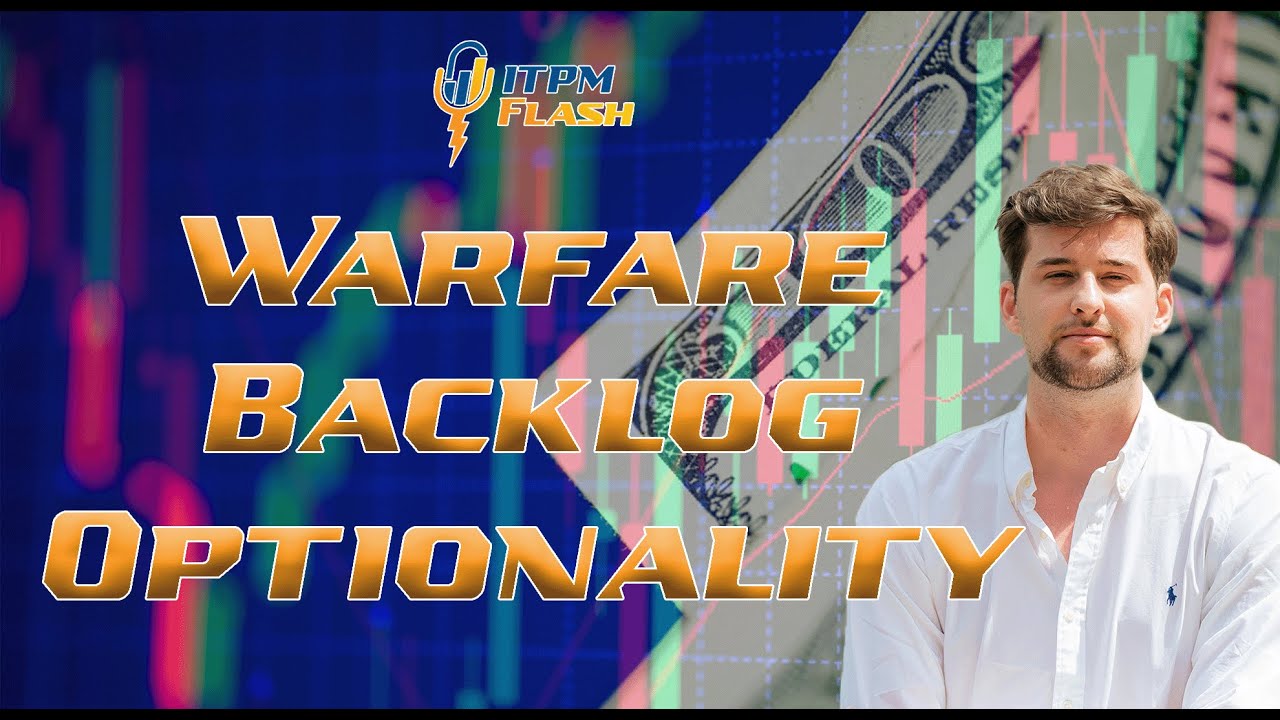 ITPM Flash Ep92 Warfare Backlog Optionality - YouTube
