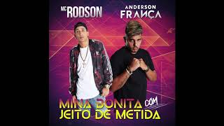 Anderson França E Mc Rodson - Mina Bonita Com Jeito De Metida