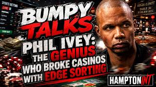 Bumpy Talks-Phil Ivey: The Genius Who Broke Casinos With Edge Sorting