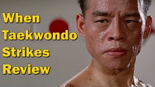 When Taekwondo Strikes Blu-ray Review || A Truly Fantastic Old School Martial Arts Movie