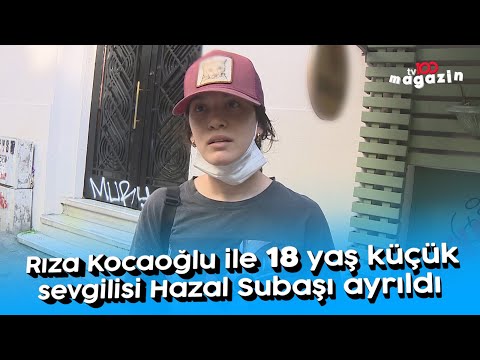 Rıza Kocaoğlu ile 18 yaş küçük sevgilisi Hazal Subaşı ayrıldı