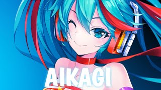 Nightcore - AIKAGI「Hatsune Miku」