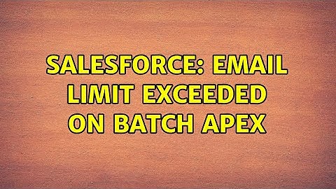 Salesforce: Email Limit Exceeded on Batch Apex (2 Solutions!!)