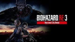 【体験版】バイオハザード RE:3 Raccoon City Demo