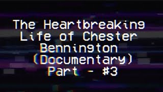The Heartbreaking Life of Chester Bennington