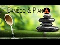 Bamboo water flowing sounds no ads  beautiful relaxing piano music