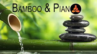 Beautiful Relaxing Piano Music Soothing Water Sounds, Bamboo Sound -NO ADS-