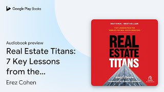 Real Estate Titans: 7 Key Lessons from the… by Erez Cohen · Audiobook preview screenshot 5