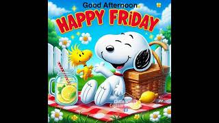 Good Afternoon And Happy Friday From Snoopy And His Lemonade