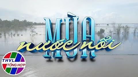 Chuyện kể đất phương Nam: Mùa nước nổi