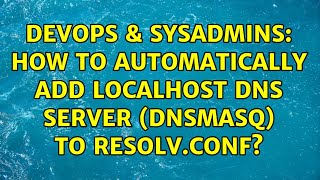 Famous DevOps & SysAdmins: How to automatically add localhost DNS server (dnsmasq) to resolv.conf? Net Worth