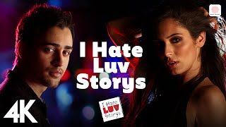 I Hate Luv Storys 4K Video | Sonam Kapoor, Imran Khan | Vishal Dadlani | Kumaar 😒❤️