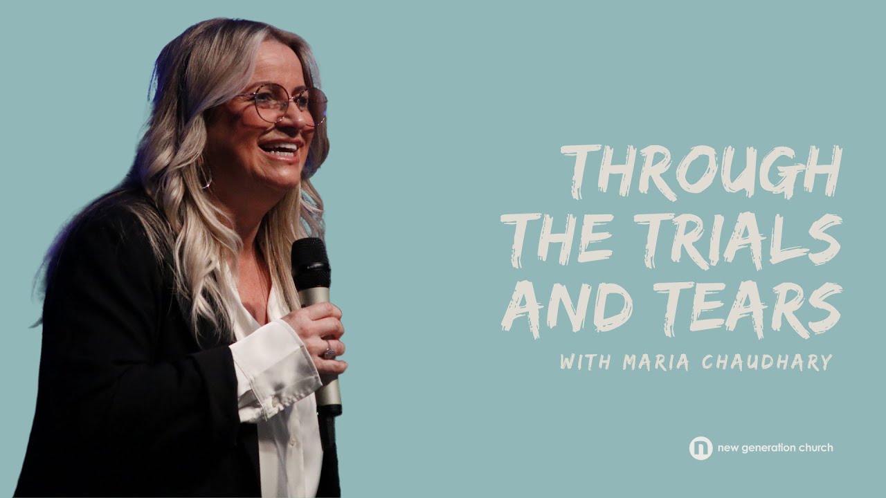 Maria Chaudhary | Through The Trials And Tears