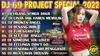 DJ DANGDUT FULL ALBUM 69 PROJECT TERBARU 2022 | DJ HILANG SEMUA JANJI - DJ CINTA TAK HARUS MEMILIKI