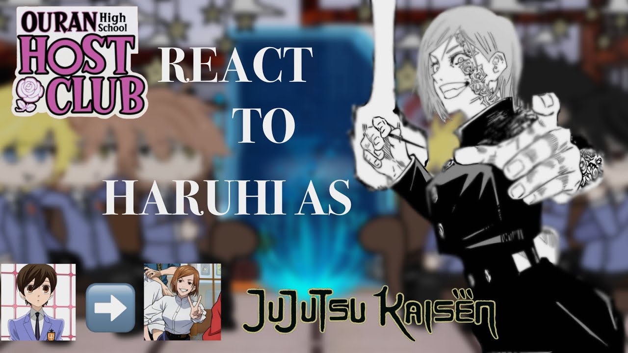 OHSHC react to haruhi fujioka as Nobara kugisaki // 1/2 // AU