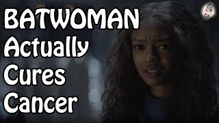 BATWOMAN Season 2 Episode 3: BATWOMAN CURES CANCER!!!
