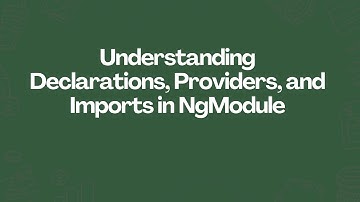 Understanding Declarations, Providers, and Imports in NgModule