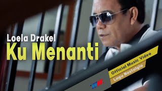 Video thumbnail of "LOELA DRAKEL - KU MENANTI (Official Video) | Lagu Nostalgia"