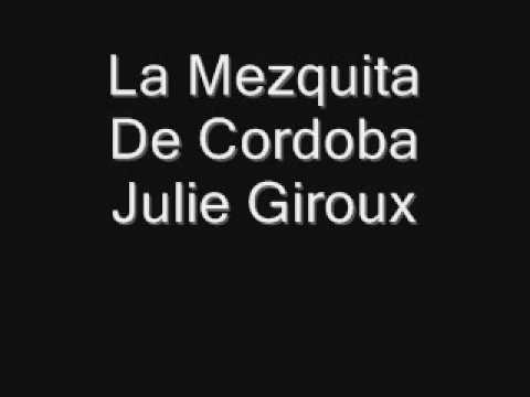 Julie Giroux - La Mezquita De Cordoba (part 2)