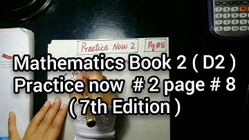 Mathematics Book 2 ( D2 ) New syllabus | 7th Edition | practice now 2 and Page no 8| in Urdu