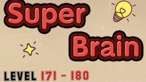 Super Brain Level 171 172 173 174 175 176 177 178 179 180 IOS & Android Walkthrough With Explanation