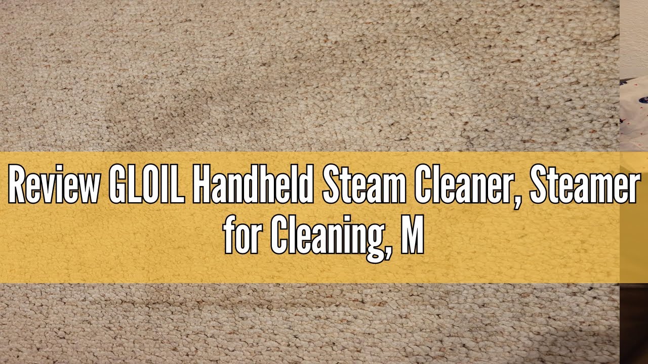 Review GLOIL Handheld Steam Cleaner, Steamer for Cleaning, Multipurpose Portable Steam Cleaners for