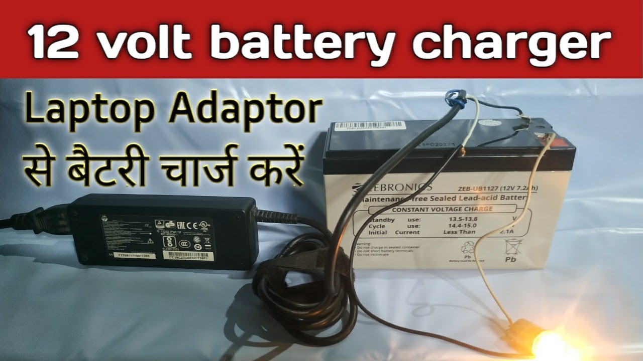How To Charge 12 Volt Battery Using Laptop Adapter 12 Volt Battery