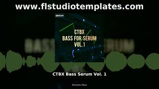 CTBX Bass Serum Vol. 1 Electronic Music Serum Preset Pack