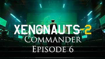 Xenonauts 2 - Commander Campaign - Episode 6