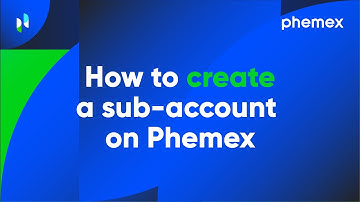 How to create a sub-account on Phemex