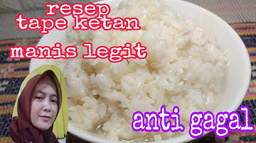 PASTI MANIS Cara Membuat Tape Ketan Putih