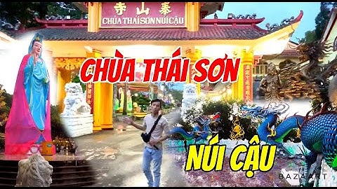 Chùa Thái Sơn Núi Cậu Về Đêm - Ở Dầu Tiếng Bình Dương | Quân Vlogs | #46