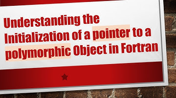 Understanding the Initialization of a pointer to a polymorphic Object in Fortran