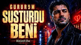 Gururum Susturdu Beni 💔 Duygusal Arabesk Şarkı Ritimvibe