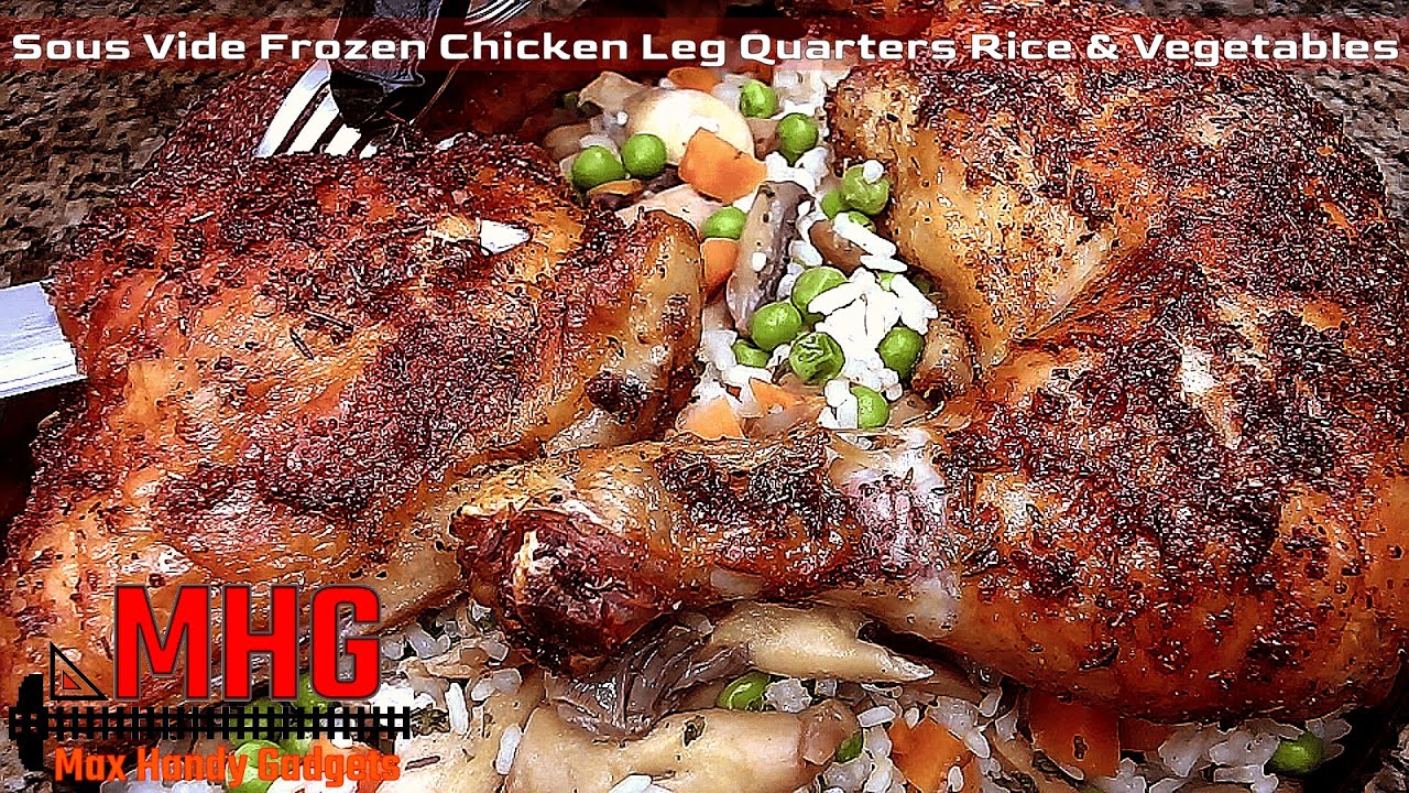 How to Sous Vide Frozen Chicken Leg Quarters with Rice and Vegetables