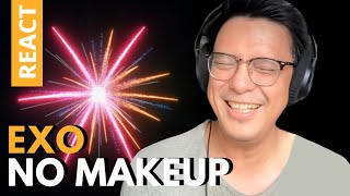 EXO - NO MAKEUP | SOUND ENGINEER REACTION