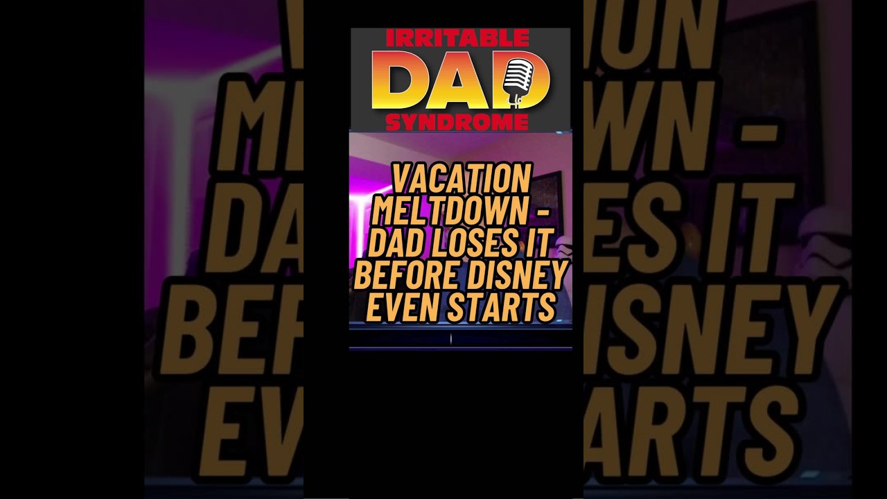 Dad has a Disney vacation meltdown before even leaving the parking lot! Full Episode (and more!) He