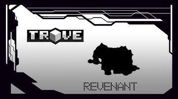 Revenant, Trove class full guide