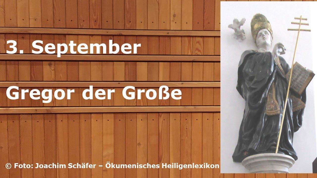 3. September: Gregor der Große  - Der Heilige der Woche