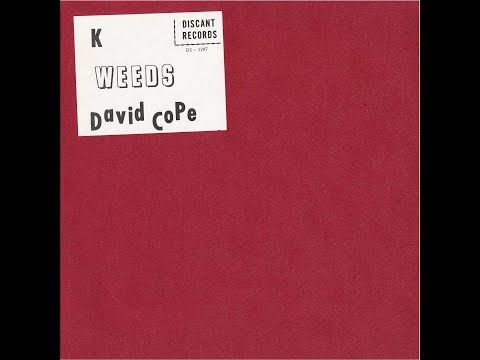 David Cope — David Cope, "K, Weeds" [CP-153]