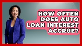 Famous How Often Does Auto Loan Interest Accrue? - Crazy About Credit Cards Profile