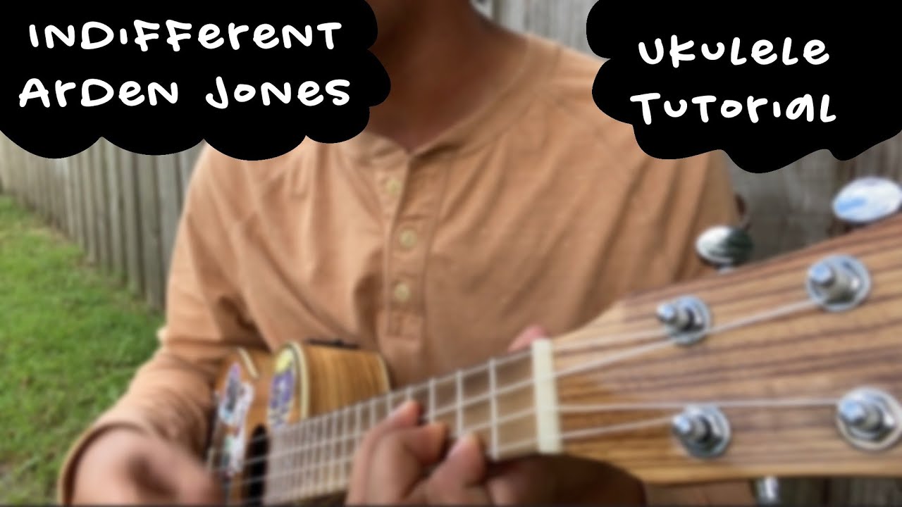 How To Play " Indifferent " By Arden Jones UKULELE TUTORIAL