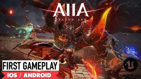 AIIA: Dragon Ark - iOS / ANDROID - FIRST GAMEPLAY (Unreal Engine 4)