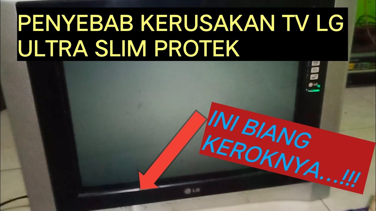 PENYEBAB KERUSAKAN TV LG ULTRA SLIM PROTEK/GAGAL START YouTube