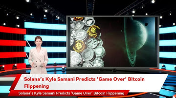 Solana’s Kyle Samani Predicts ‘Game Over’ Bitcoin Flippening