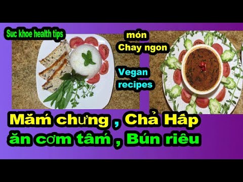 Video 2 Món chay Ngon Mắm Chưng, chả hấp ăn bánh mì cơm tấm,... - youtube