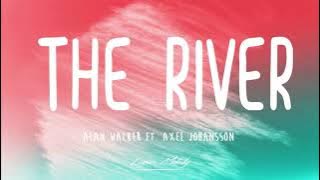 Alan Walker Ft Axel Johansson - The River (by : YoshiHirano)